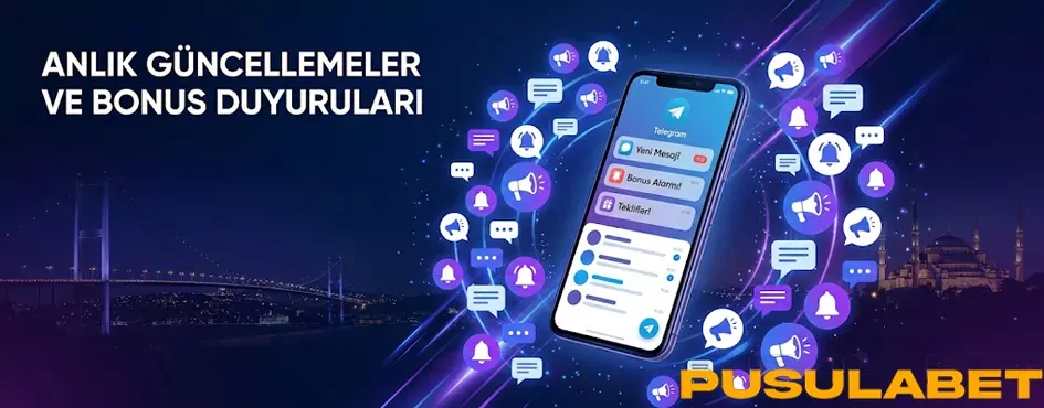 Anlık güncellemeler ve bonus duyuruları